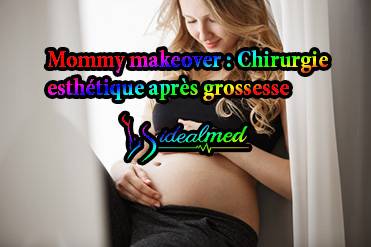 Mommy Makeover en Tunisie : Esthétique Post-Grossesse